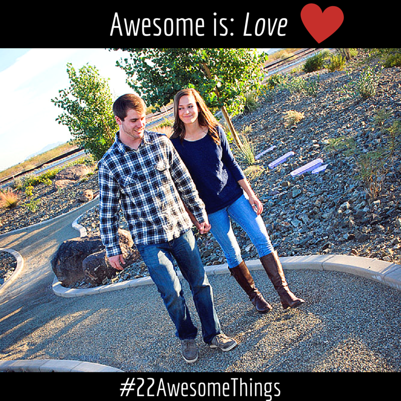 22 Awesome Things- Love
